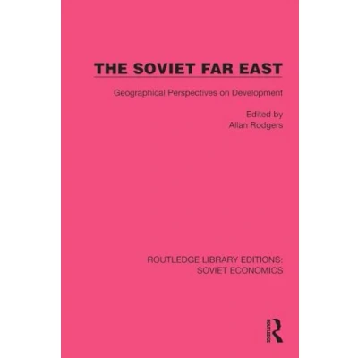 Afbeelding van The Soviet Far East: Geographical Perspectives on Development