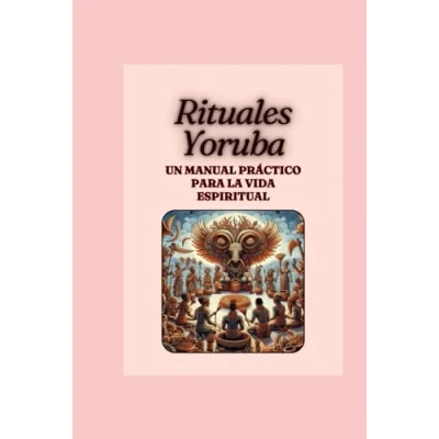 Afbeelding van &quot;Rituales Yoruba: Un Manual Práctico para la Vida Espiritual&quot;