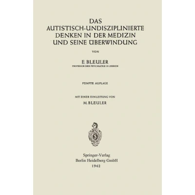 Afbeelding van Das Autistisch Undisziplinierte Denken in der Medizin und Seine Überwindung