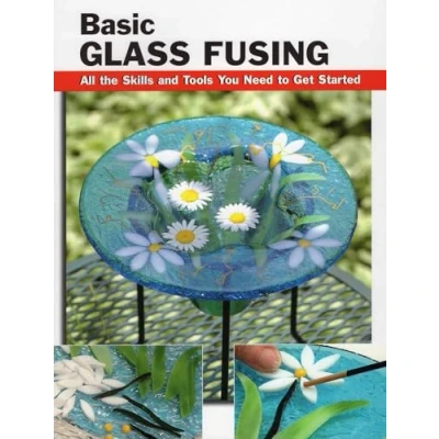 Afbeelding van Basic Glass Fusing: All the Skills and Tools You Need to Get Started