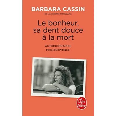 Afbeelding van Le bonheur, sa dent douce à la mort: Autobiographie philosophique
