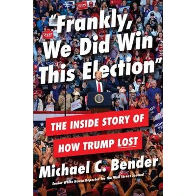 Afbeelding van Frankly, We Did Win This Election: The Inside Story of How Trump Lost