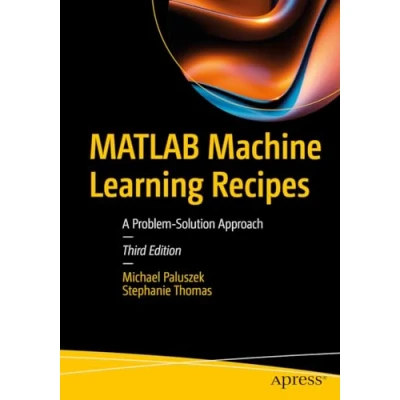 Afbeelding van MATLAB Machine Learning Recipes: A Problem Solution Approach
