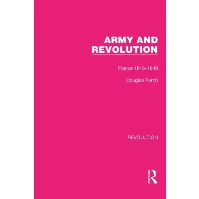 Afbeelding van Army and Revolution: France 18151848