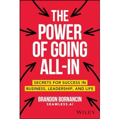 Afbeelding van The Power of Going All In: Secrets for Success in Business, Leadership, and Life