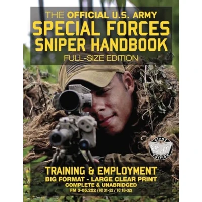 Afbeelding van the Official US Army Special Forces Sniper Handbook: Full Size Edition: Discover Unique Secrets of Elite Long Range Shooter: 450+ Pages, Big 8.5&quot; x 11&quot; (FM 3 05.222 / TC 31 32 18 32)
