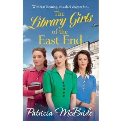 Afbeelding van The Library Girls of East End: first in a heartfelt wartime saga series from Patricia McBride