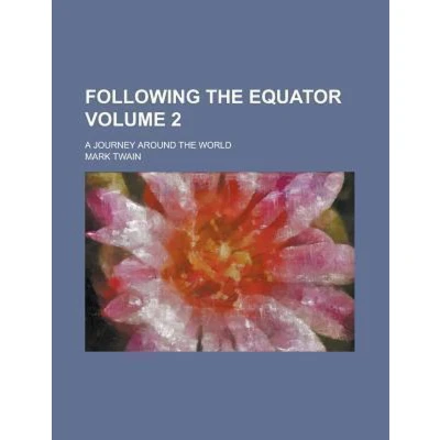 Afbeelding van Following the Equator; A Journey Around World Volume 2