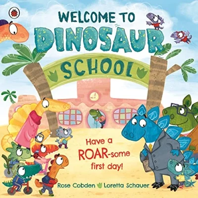 Afbeelding van Welcome to Dinosaur School: Have a roar some first day!