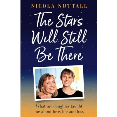 Afbeelding van The Stars Will Still Be There: What My Daughter Taught Me About Love, Life and Loss