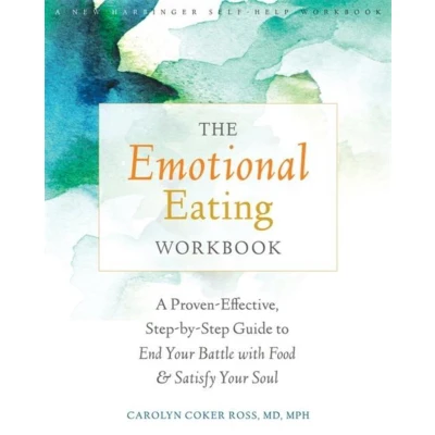 Afbeelding van The Emotional Eating Workbook: A Proven Effective, Step by Guide to End Your Battle with Food and Satisfy Soul