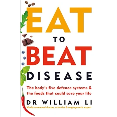 Afbeelding van Eat to Beat Disease: the Body’s Five Defence Systems and Foods that Could Save Your Life
