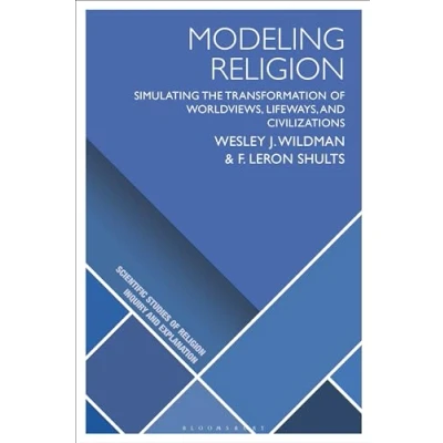 Afbeelding van Modeling Religion: Simulating the Transformation of Worldviews, Lifeways, and Civilizations