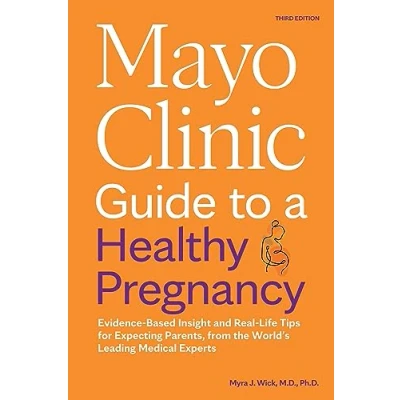 Afbeelding van Mayo Clinic Guide to a Healthy Pregnancy, 3rd Edition: Evidence Based Insight and Real Life Tips for Expecting Parents, from the World&#039;s Leading Medical Experts