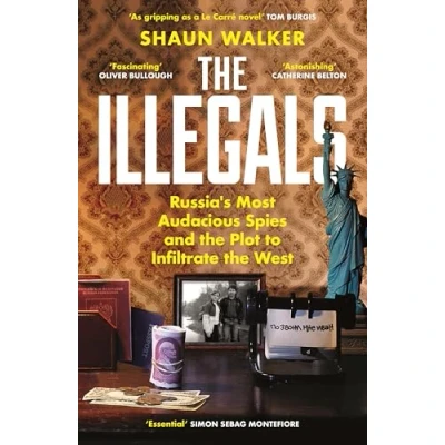 Afbeelding van the Illegals: Russia&#039;s Most Audacious Spies and Plot to Infiltrate West