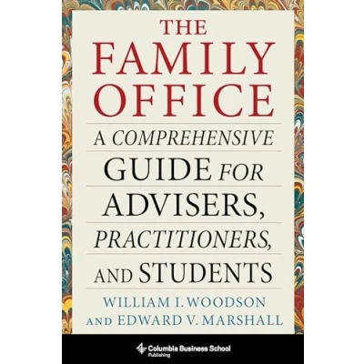 Afbeelding van The Family Office: A Comprehensive Guide for Advisers, Practitioners, and Students