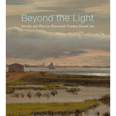 Afbeelding van Beyond the Light: Identity and Place in Nineteenth Century Danish Art