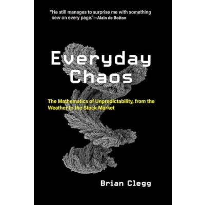 Afbeelding van Everyday Chaos: the Mathematics of Unpredictability, from Weather to Stock Market