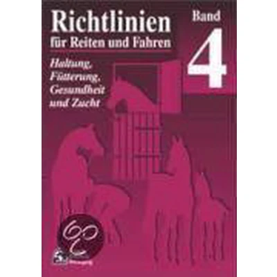 Afbeelding van Richtlinien für Reiten und Fahren 4. Haltung, Fütterung, Gesundheit Zucht