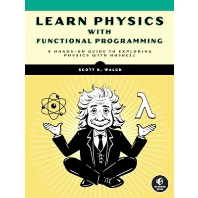 Afbeelding van Learn Physics with Functional Programming: A Hands on Guide to Exploring Haskell