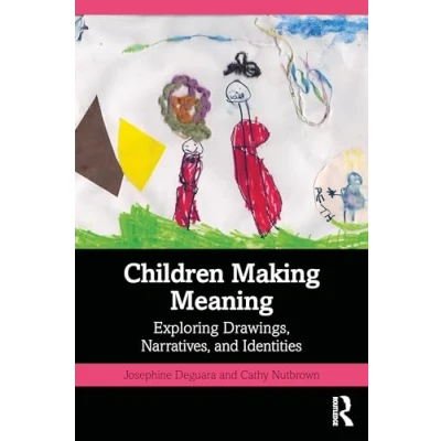 Afbeelding van Children Making Meaning: Exploring Drawings, Narratives, and Identities