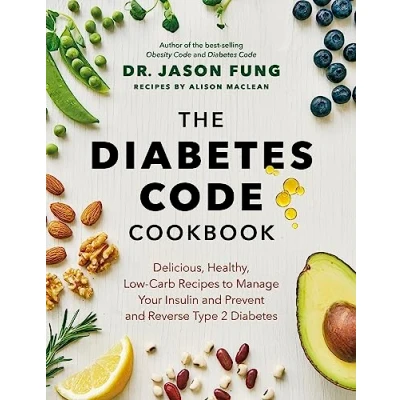 Afbeelding van The Diabetes Code Cookbook: Delicious, Healthy, Low Carb Recipes to Manage Your Insulin and Prevent Reverse Type 2