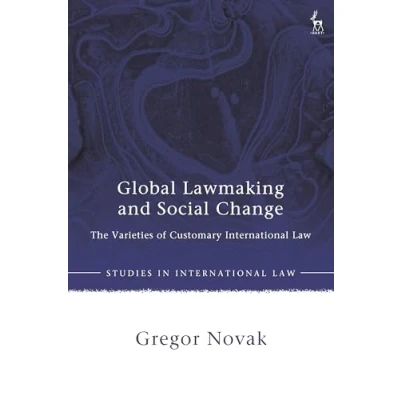 Afbeelding van Global Lawmaking and Social Change: The Varieties of Customary International Law