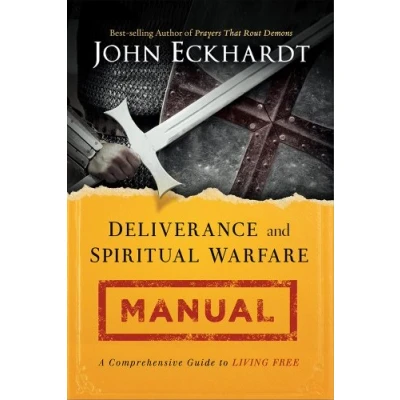 Afbeelding van Deliverance and Spiritual Warfare Manual: A Comprehensive Guide to Living Free