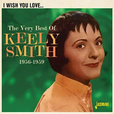 Afbeelding van Keely Smith I Wish You Love. The Very Best 1956 1959 (CD)