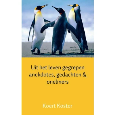 Afbeelding van Uit het leven gegrepen anekdotes, gedachten &amp; oneliners