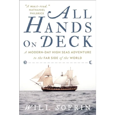 Afbeelding van All Hands on Deck: A Modern Day High Seas Adventure to the Far Side of World