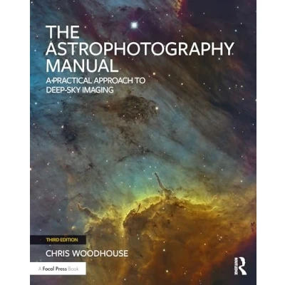 Afbeelding van The Astrophotography Manual: A Practical Approach to Deep Sky Imaging