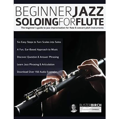 Afbeelding van Beginner jazz Soloing for Flute: The beginner&#039;s guide to improvisation flute &amp; concert pitch instruments: 1