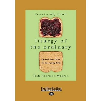 Afbeelding van Liturgy of the Ordinary: Sacred Practices in Everyday Life (Large Print 16pt)