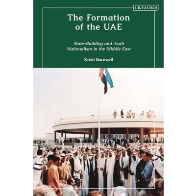 Afbeelding van the Formation of UAE: State Building and Arab Nationalism in Middle East