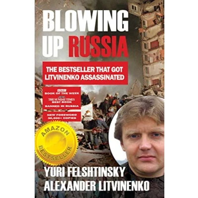 Afbeelding van Blowing up Russia: The Book that Got Litvinenko Assassinated