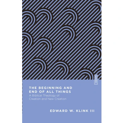 Afbeelding van Beginning and End of All Things: A Biblical Theology Creation New