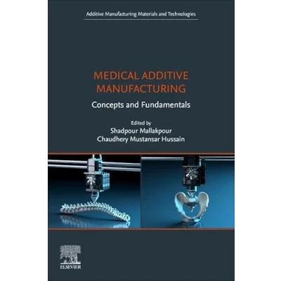 Afbeelding van Medical Additive Manufacturing: Concepts and Fundamentals