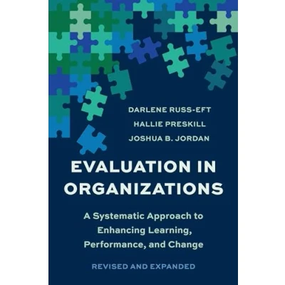 Afbeelding van Evaluation In Organizations: A Systematic Approach To Enhancing Learning, Performance, and Change