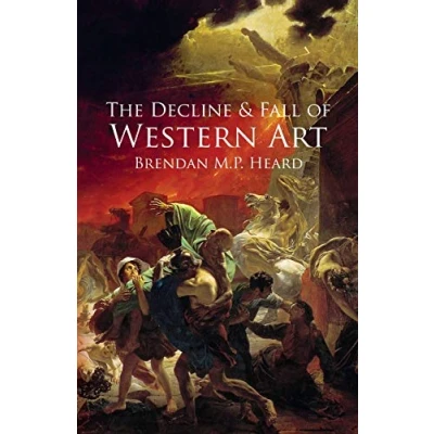 Afbeelding van The Decline and Fall of Western Art