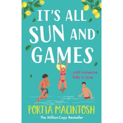 Afbeelding van It&#039;s All sun and Games: The BRAND NEW hilarious, drenched romantic comedy from MILLION COPY BESTSELLER Portia MacIntosh for summer 2024