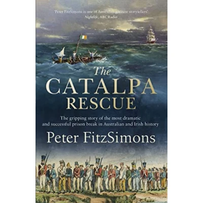 Afbeelding van the Catalpa Rescue: gripping story of most dramatic and successful prison in Australian Irish history