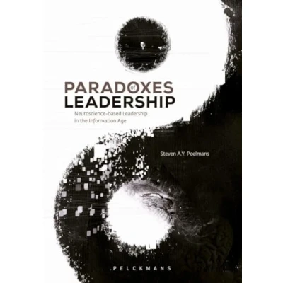 Afbeelding van Paradoxes of Leadership: Neuroscience based Leadership in the Information Age