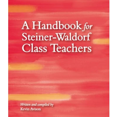 Afbeelding van A Handbook for Steiner Waldorf Class Teachers