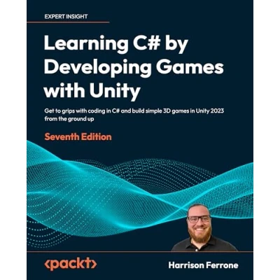 Afbeelding van Learning C# by Developing games with Unity Seventh Edition: Get to grips coding in and build simple 3D 2022 from the ground up