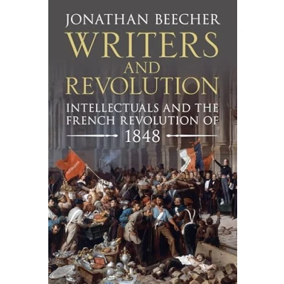 Afbeelding van Writers and Revolution: Intellectuals the French Revolution of 1848