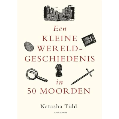 Afbeelding van Een kleine wereldgeschiedenis in 50 moorden