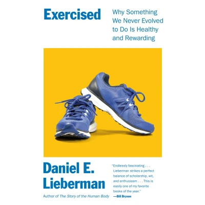 Afbeelding van Exercised: Why Something We Never Evolved to Do Is Healthy and Rewarding