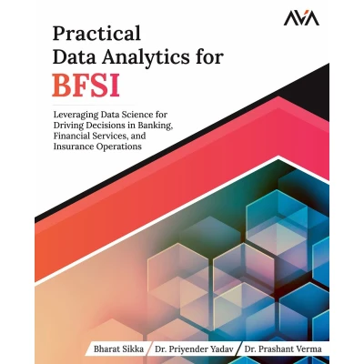 Afbeelding van Practical Data Analytics for BFSI: Leveraging Science Driving Decisions in Banking, Financial Services, and Insurance Operations (English Edition)