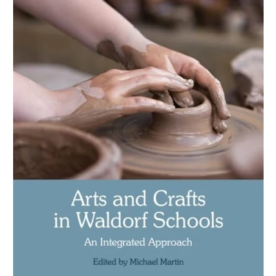 Afbeelding van Arts and Crafts in Waldorf Schools: An Integrated Approach